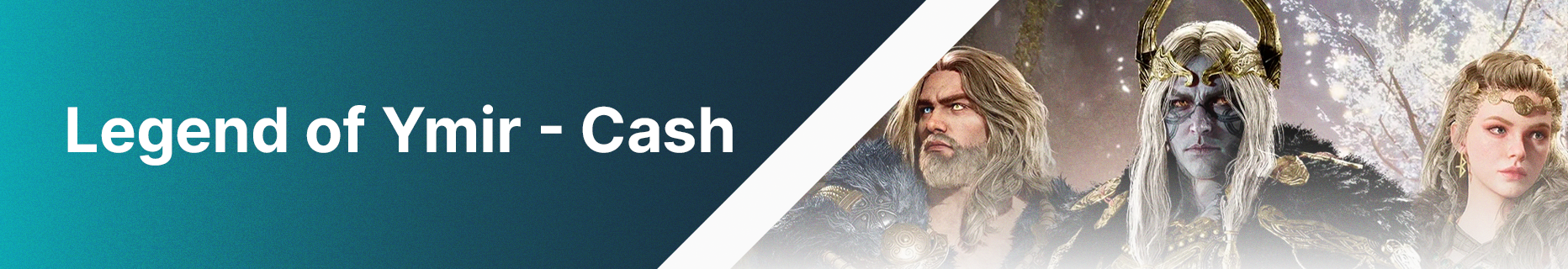 Legend of Ymir - Cash banner